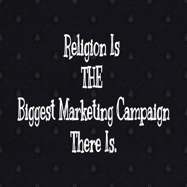 Religion Is THE Biggest Marketing Campaign There Is - Front by SubversiveWare